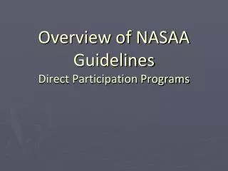 Overview of NASAA Guidelines Direct Participation Programs