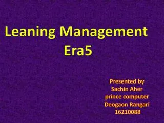 Leaning Management Era5