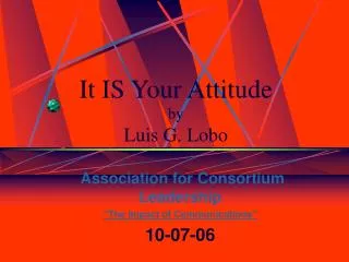 It IS Your Attitude by Luis G. Lobo