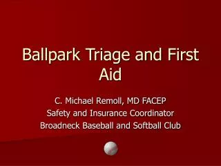 Ballpark Triage and First Aid