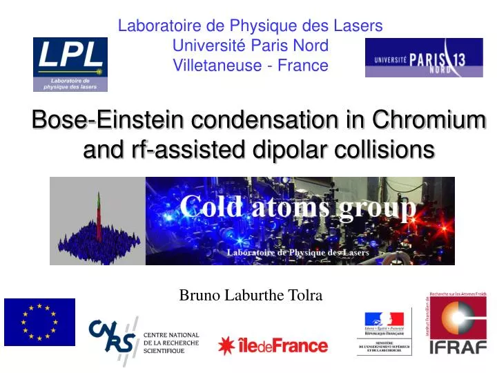 bose einstein condensation in chromium and rf assisted dipolar collisions