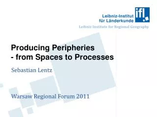 Producing Peripheries - from Spaces to Processes