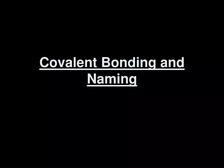 covalent bonding and naming