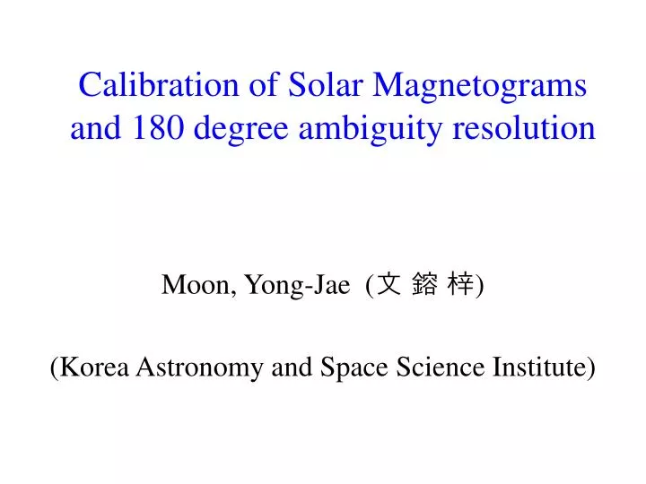 calibration of solar magnetograms and 180 degree ambiguity resolution