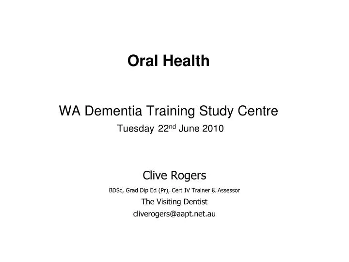 oral health wa dementia training study centre tuesday 22 nd june 2010