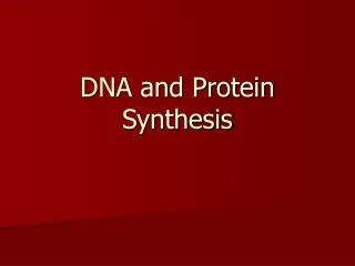 DNA and Protein Synthesis