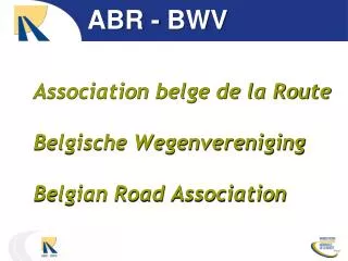 Association belge de la Route Belgische Wegenvereniging Belgian Road Association