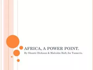 AFRICA, A POWER POINT.