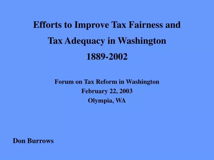 efforts to improve tax fairness and tax adequacy in washington 1889 2002