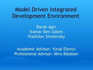 Model Driven Integrated Development Environment