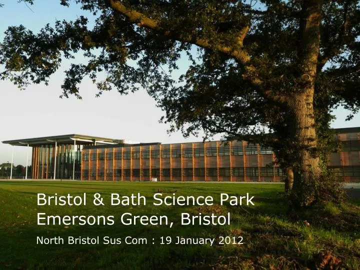 bristol bath science park emersons green bristol n orth bristol sus com 19 january 2012