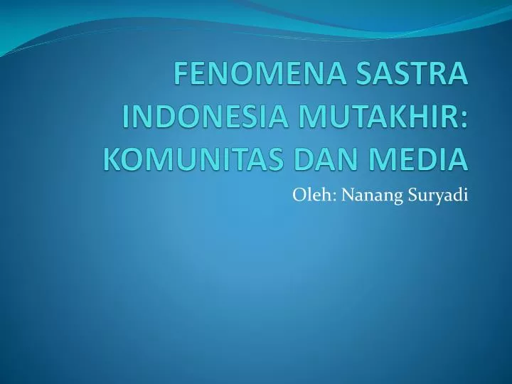 fenomena sastra indonesia mutakhir komunitas dan media