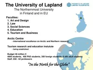 The University of Lapland The Northernmost University in Finland and in EU