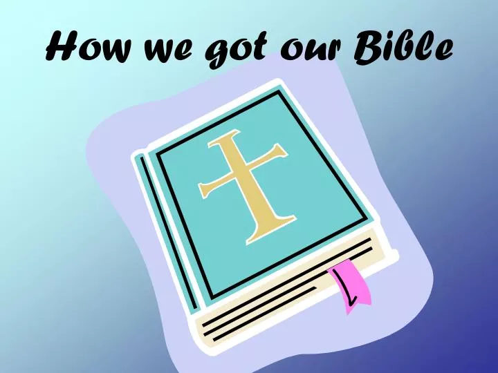 how we got our bible