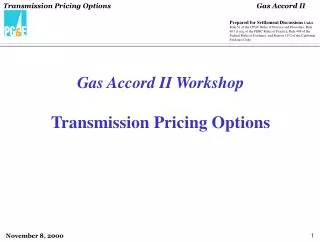Gas Accord II Workshop Transmission Pricing Options