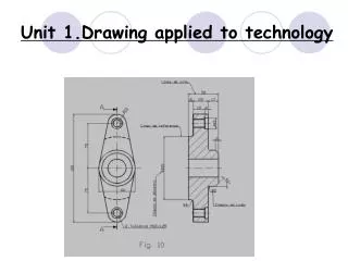 Unit 1.Drawing applied to technology