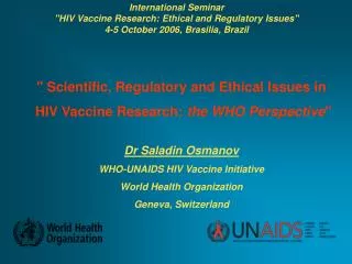 &quot; Scientific, Regulatory and Ethical Issues in HIV Vaccine Research: the WHO Perspective &quot;