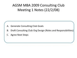 AGSM MBA 2009 Consulting Club Meeting 1 Notes (22/2/08)
