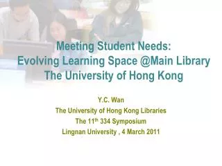 Meeting Student Needs: Evolving Learning Space @Main Library The University of Hong Kong