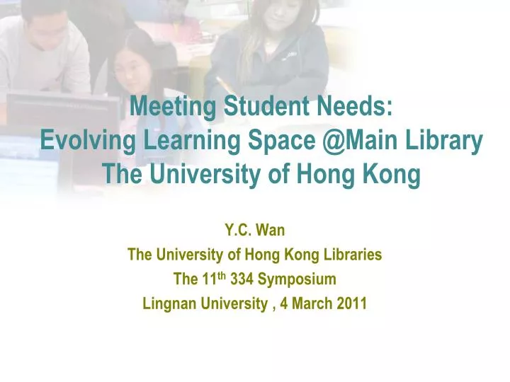 meeting student needs evolving learning space @main library the university of hong kong