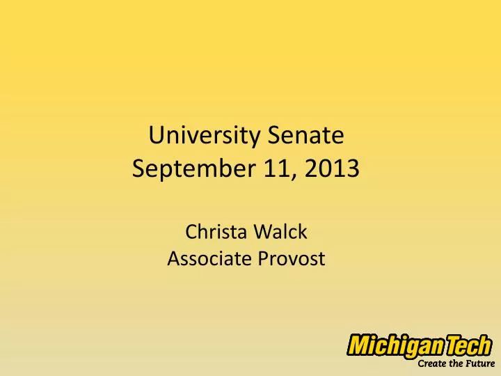university senate september 11 2013 christa walck associate provost