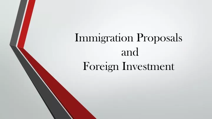 immigration proposals and foreign investment