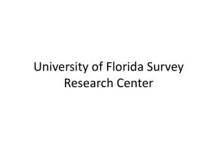 University of Florida Survey Research Center