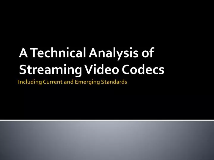 a technical analysis of streaming video codecs