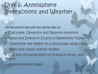 Unit 6: Atmosphere Interactions and Weather