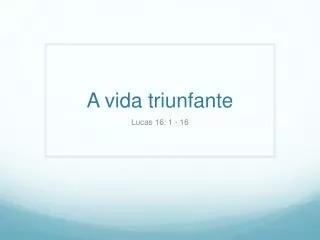 a vida triunfante
