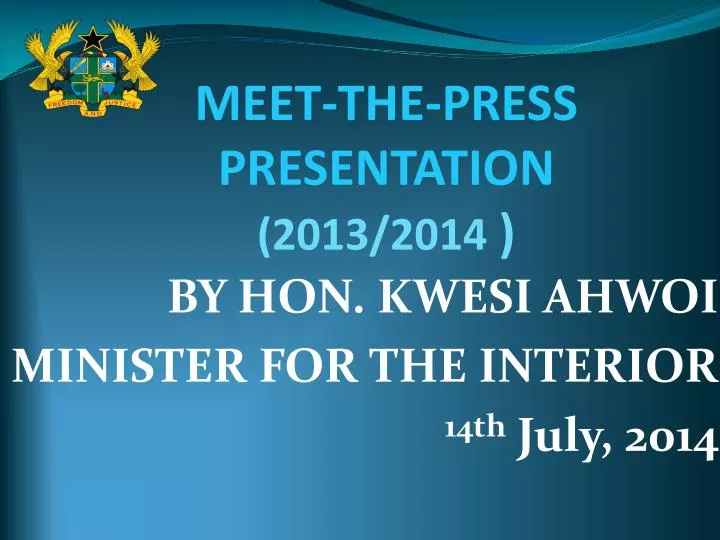 by hon kwesi ahwoi minister for the interior 14th july 2014
