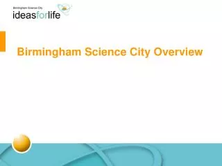 Birmingham Science City Overview