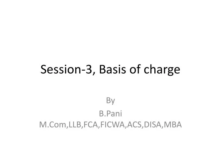 session 3 basis of charge