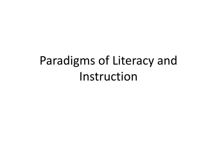 paradigms of literacy and instruction