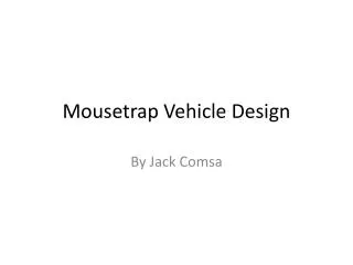 Mousetrap Vehicle Design