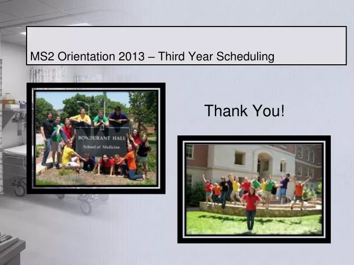 ms2 orientation 2013 third year scheduling
