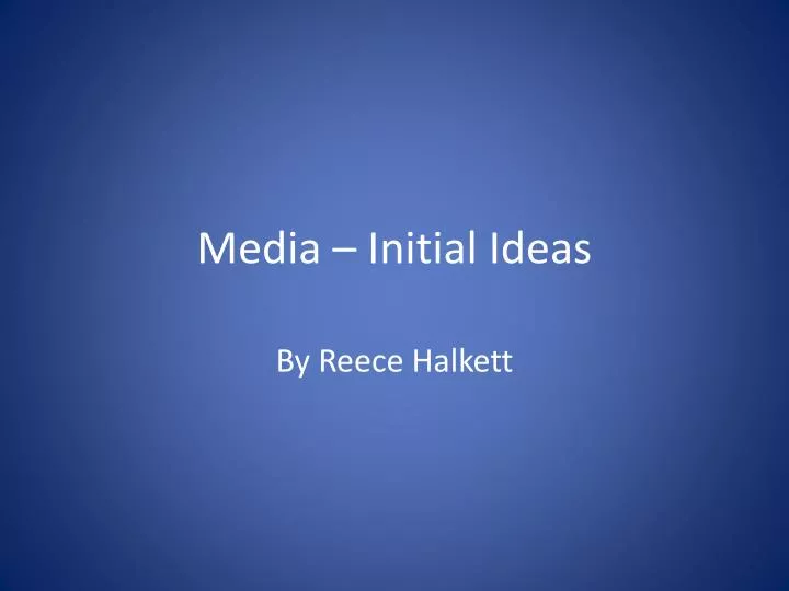 media initial ideas