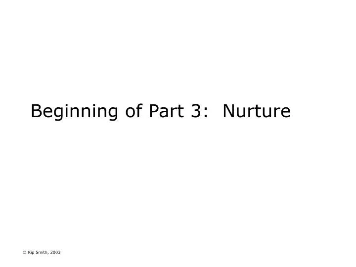 beginning of part 3 nurture