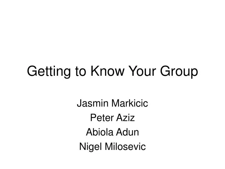 getting to know your group