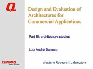 Design and Evaluation of Architectures for Commercial Applications