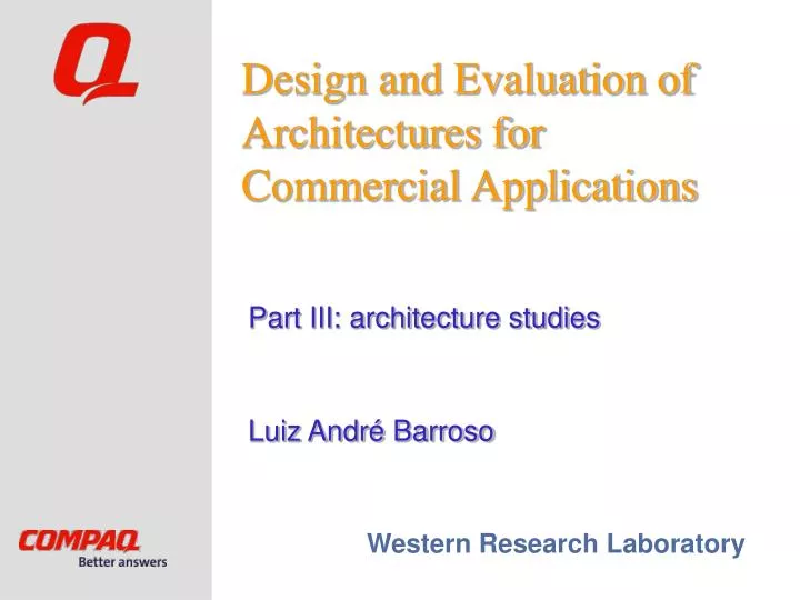 design and evaluation of architectures for commercial applications