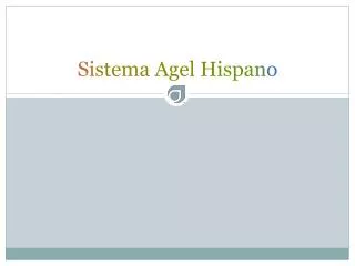 sistema agel hispano