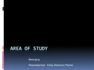 Belonging Prescribed text - Emily Dickinson Poems