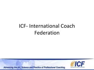 ICF- International Coach Federation