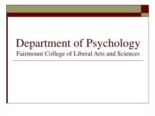 Department of Psychology Fairmount College of Liberal Arts and Sciences
