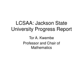 LCSAA: Jackson State University Progress Report
