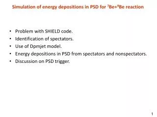 Simulation of energy depositions in PSD for 7 Be+ 9 Be reaction