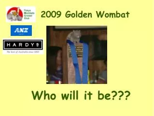 2009 Golden Wombat
