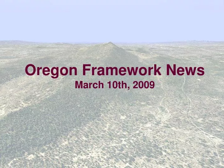 oregon framework news march 10th 2009