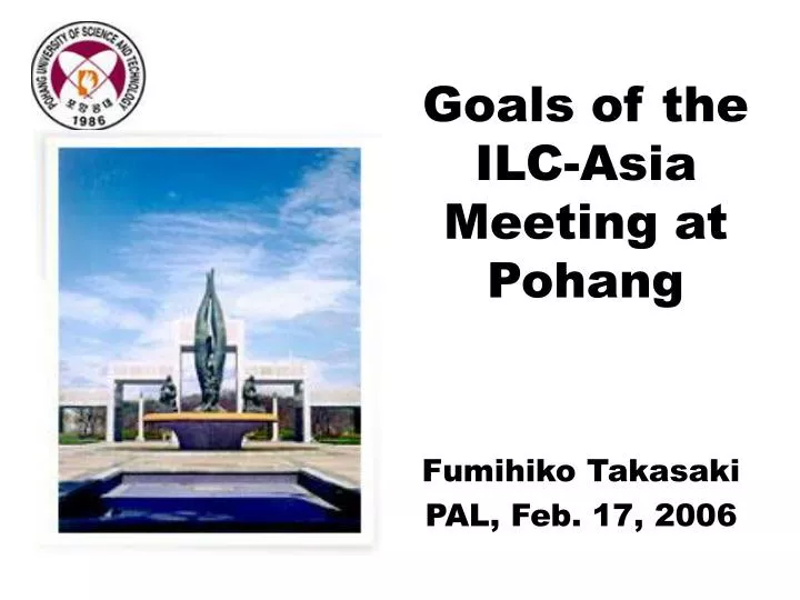 goals of the ilc asia meeting at pohang